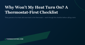 Featured image for: Why Won't My Heat Turn On? A Thermostat-First Checklist